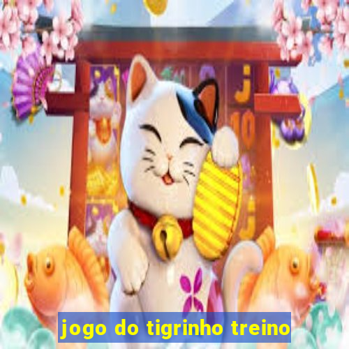 jogo do tigrinho treino